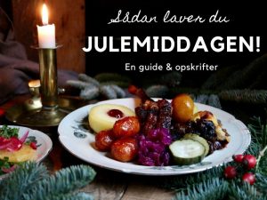 Sådan laver du julemiddagen - en guide